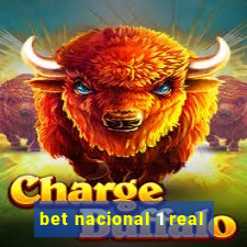 bet nacional 1 real